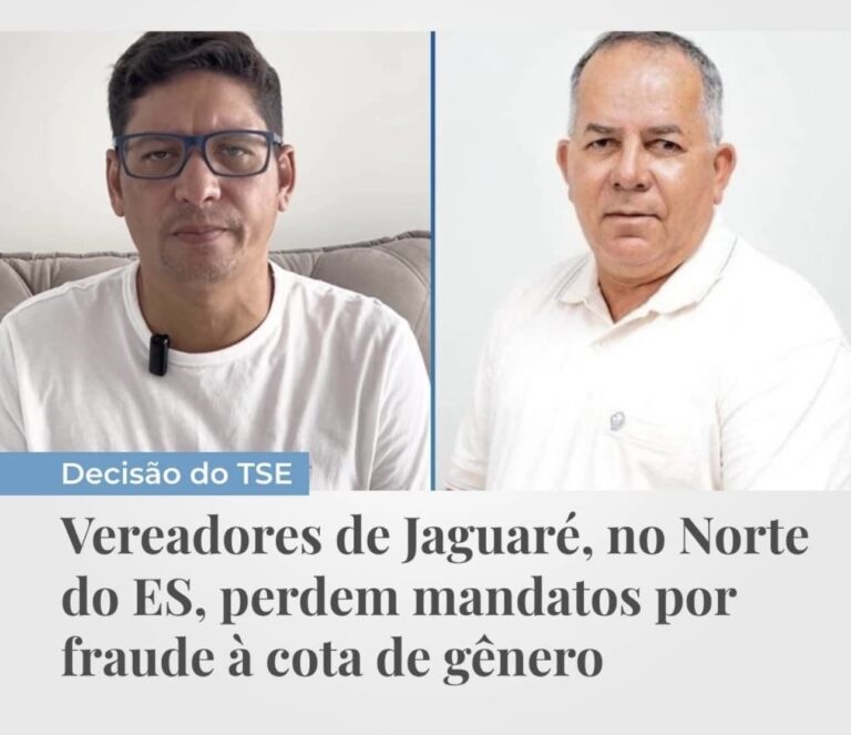 Vereadores de Jaguaré, no Norte do ES, perdem mandatos por fraude à cota de gênero !