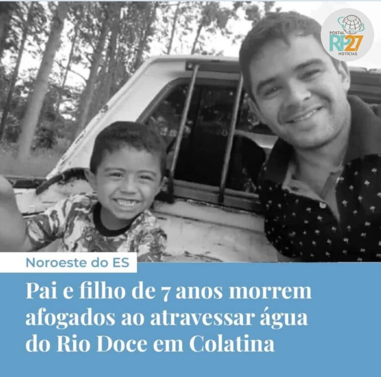 Pai e filho de 7 anos morrem afogados ao atravessar água do Rio Doce em Colatina !